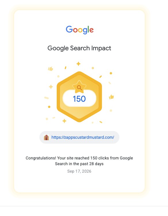 150 Google Search clicks · Zapp’s Custard Mustard. 150 clicks from Google Search in 28 days. This is a traffic metric, not a keyword rank.